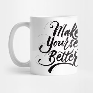 Make Yourself Better Black Mug